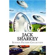 Jack Sharkey, Science Fiction Collection by Sharkey, Jack, 9781523332069