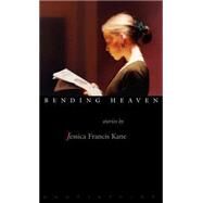 Bending Heaven by Kane, Jessica Francis, 9781582432069