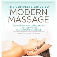The Complete Guide to Modern Massage by Hoyme, Ryan Jay, 9781641522069