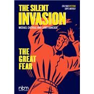 The Silent Invasion, The Great Fear by Hancock, Larry; Cherkas, Michael, 9781681122069