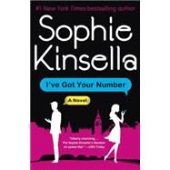 I've Got Your Number A Novel by KINSELLA, SOPHIE, 9780385342070