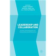 Leadership and Collaboration Further developments for Interprofessional Education by Forman, Dawn; Jones, Marion; Thistlethwaite, Jill, 9781137432070