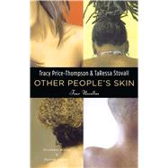 Other People's Skin Four Novellas by Price-Thompson, Tracy; Stovall, TaRessa, 9781416542070