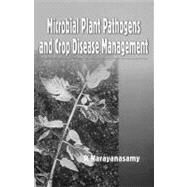 Microbial Plant Pathogens and Crop Disease Management by Narayanasamy,P, 9781578082070