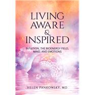 Living Aware & Inspired by Pankowsky, Helen, 9781608082070