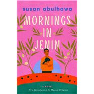 Mornings in Jenin A Novel by Abulhawa, Susan, 9781668242070