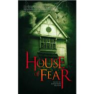 House of Fear by Oliver, Jonathan; Priest, Christopher; Pinborough, Sarah; Lansdale, Joe R.; Lansdale, Joe R.; Priest, Christopher, 9781907992070