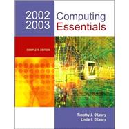 Computing Essentials, 2002-2003 : Complete Edition by O'Leary, Timothy J.; O'Leary, Linda I., 9780072492071