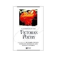 A Companion to Victorian Poetry by Cronin, Ciaran; Cronin, Richard; Harrison, Antony; Chapman, Alison, 9780631222071