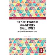 The Soft Power of Non-Western Small States by Sarina Theys, 9781032552071