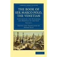 The Book of Ser Marco Polo, the Venetian by Polo, Marco; Yule, Henry; Yule, Henry, 9781108022071