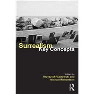 Surrealism: Key Concepts by Fijalkowski; Krzysztof, 9781138652071