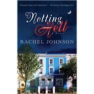 Notting Hell A Novel by Johnson, Rachel, 9781416532071