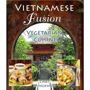 Vietnamese Fusion : Vegetarian Cuisine by Mingkwan, Chat, 9781570672071