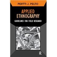 Applied Ethnography: Guidelines for Field Research by Pelto,Pertti J, 9781611322071