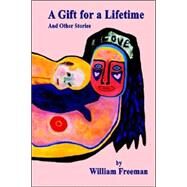 A Gift For A Lifetime by Freeman, William, 9781888562071