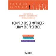 Comprendre et matriser l'hypnose profonde by Antoine Bioy; Daniel Goldschmidt, 9782100832071