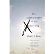 The Autobiography of an Execution by Dow, David R., 9780446562072