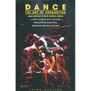Dance : The Art of Production - A Guide to Auditions, Music, Costuming, Lighting, Makeup, Programming, Management, Marketing, Fundraising by Schlaich, Joan; DuPont, Betty, 9780871272072
