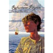 The Reluctant Pilgrim: The Boy, the Ship, and the Sea by Scott, Donna-vee, 9781450252072