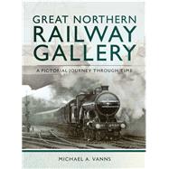 Great Northern Railway Gallery by Vanns, Michael A., 9781473882072