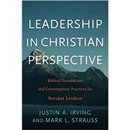 Leadership in Christian Perspective by Irving, Justin A.; Strauss, Mark L., 9781540962072