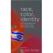 Race, Color, Identity by Sicher, Efraim, 9781782382072