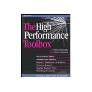 The High Performance Toolbox: Succeeding With Performance Tasks, Projects, and Assessments by Rogers, Spence; Graham, Shari, 9781889852072