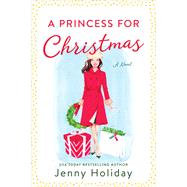 A Princess for Christmas by Holiday, Jenny, 9780062952073