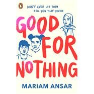 Good For Nothing by Ansar, Mariam, 9780241522073