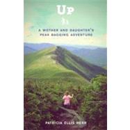 Up A Mother and Daughter's Peakbagging Adventure by Herr, Patricia Ellis, 9780307952073