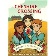 Cheshire Crossing [A Graphic Novel] by Weir, Andy; Andersen, Sarah, 9780399582073