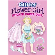 Glitter Flower Girl Sticker Paper Doll by Steadman, Barbara, 9780486462073