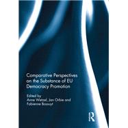Comparative Perspectives on the Substance of EU Democracy Promotion by Wetzel; Anne, 9781138182073