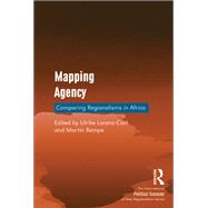 Mapping Agency: Comparing Regionalisms in Africa by Lorenz-Carl,Ulrike, 9781138252073