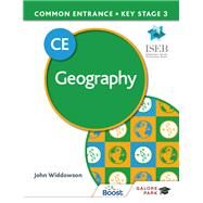 Common Entrance 13  Geography for ISEB CE and KS3 by John Widdowson, 9781398322073