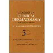 Classics in Clinical Dermatology with Biographical Sketches, 50th Anniversary by Shelley; Walter B., 9781842142073