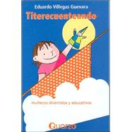 Titerecuenteando/ Books on muppets by Villegas Guevara, Eduardo, 9789707322073