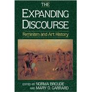 The Expanding Discourse: Feminism And Art History by Broude,Norma, 9780064302074