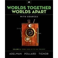 Worlds Together, Worlds Apart: (vol 2) Beginnings of Humankind to the Present by Adelman, Pollard & Tignor, 9780393532074