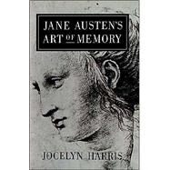 Jane Austen's Art of Memory by Jocelyn Harris, 9780521542074