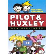 Pilot & Huxley 1: The First Adventure by Mcguiness, Dan, 9780606232074
