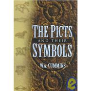The Picts and Their Symbols by Cummins, W. A., 9780750922074