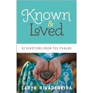 Known and Loved by Rivadeneira, Caryn Dahlstrand, 9780800722074