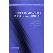 Peer Relationships in Cultural Context by Edited by Xinyin Chen , Doran C. French , Barry H. Schneider, 9780521842075