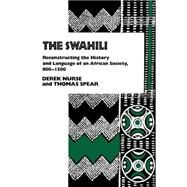 The Swahili by Nurse, Derek; Spear, Thomas T., 9780812212075