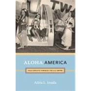 Aloha America by Imada, Adria L., 9780822352075