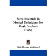 Some Essentials in Musical Definitions for Music Students by Macconnell, Marie Florence, 9781104332075