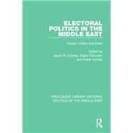 Electoral Politics in the Middle East: Issues, Voters and Elites by Landau; Jacob M., 9781138922075