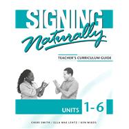 Signing Naturally Units 1-6 Teacher's Curriculum Set by Smith, Cheri; Lentz, Ella Mae; Mikos, Ken, 9781581212075